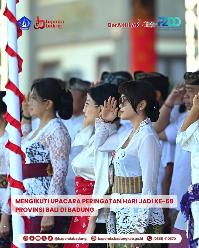 Mengikuti Upacara Hari Jadi Ke-68 Provinsi Bali di Badung