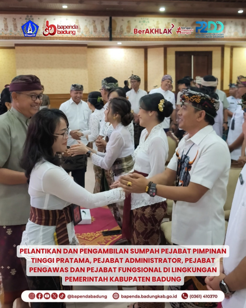 Pelantikan dan Pengambilan Sumpah Pejabat Pimpinan Tinggi Pertama, Pejabat Administrator, Pejabat Pengawas dan Pejabat Fungsional di Lingkungan Pemerintah Kabupaten Badung