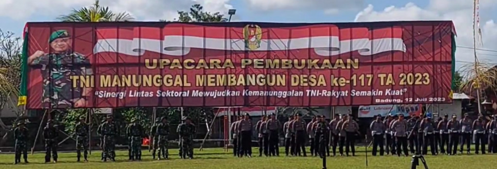 UPACARA PEMBUKAAN TNI MANUNGGAL MEMBANGUN DESA KE-117 T A 2023