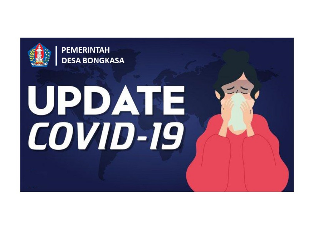 Update Pekembangan Covid-19 Desa Bongkasa