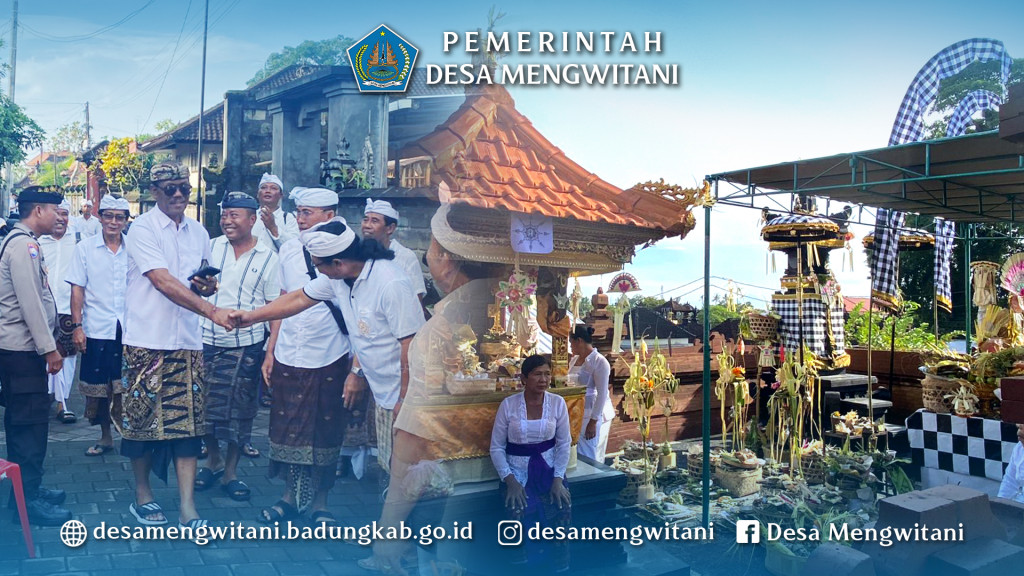 PERBEKEL MENGWITANI MENGHADIRI UPACARA MELASPAS PELINGGIH RATU GEDE SEDAHAN PENYARIKAN & BR. PANCA WARGA, MENGWITANI