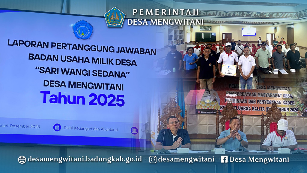 MUSDES LPJ PENGELOLAAN BUMDESA "SARI WANGI SEDANA" DESA MENGWITANI TAHUN 2025