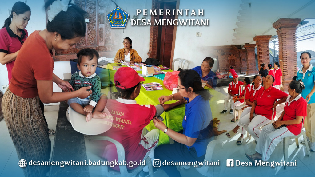 KEGIATAN POSYANDU BALITA & LANSIA BR. MENAK BERINGKIT, MENGWITANI