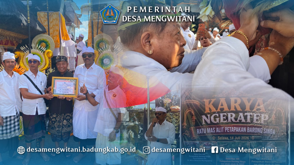 PERBEKEL MENGWITANI HADIRI UPACARA NGERATEP & NUTUG KARYA PURA DALEM ALIT, BR WIRA DHARMA MENGWITANI