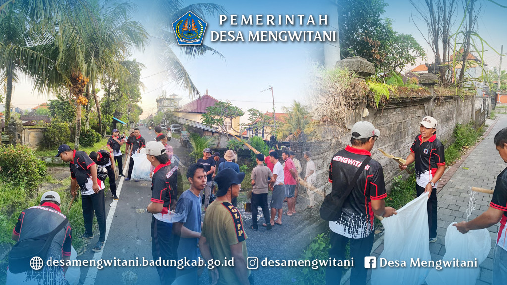 BULAN BAKTI GOTONG ROYONG LPM DESA MENGWITANI BERSAMA WARGA BR. WIRA DHARMA, MENGWITANI