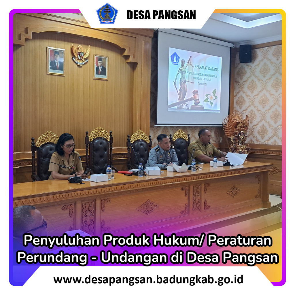 Penyuluhan Produk hukum/ Peraturan Perundang - undangan di Desa Pangsan