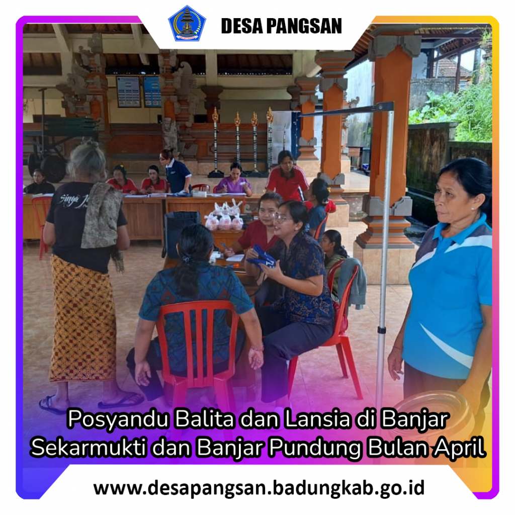 Posyandu Balita dan Remaja Banjar Sekarmukti dan Banjar Pundung Bulan April 2024