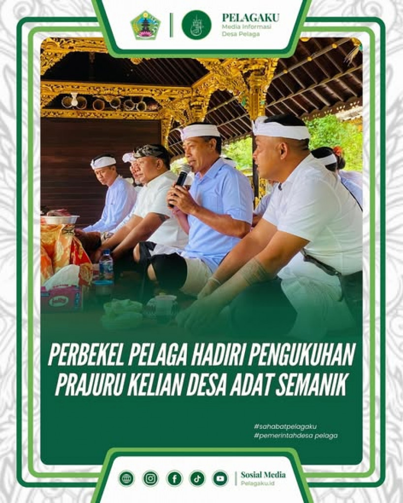 Perbekel Pelaga Hadiri Pengukuhan Kelian Desa Adat Semanik