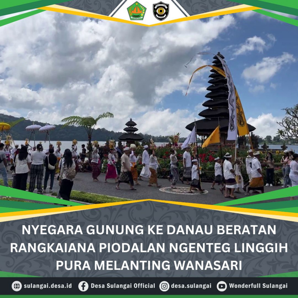 NYEGARA GUNUNG KE DANAU BERATAN RANGKAIANA PIODALAN NGENTEG LINGGIH PURA MELANTING WANASARI