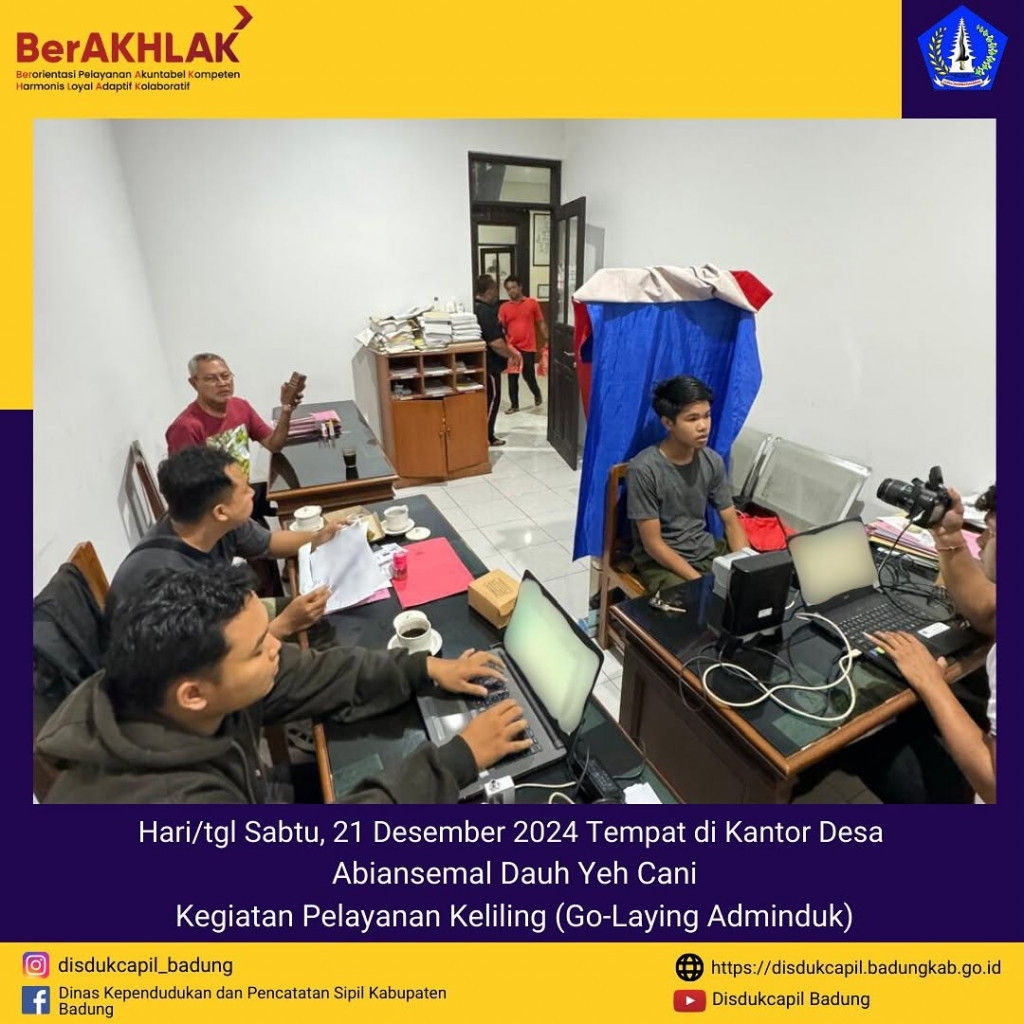 Sabtu, 21 Desember 2024, Kegiatan Pelayanan Keliling (Go-Laying Adminduk) di Kantor Desa Abiansemal Dauh Yeh Cani