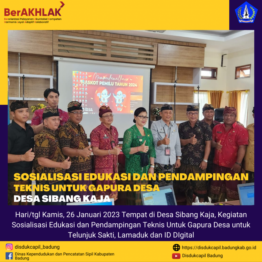 SOSIALISASI EDUKASI DAN PENDAMPINGAN TEKNIS UNTUK GAPURA DES) DESA SIBANG KAJA