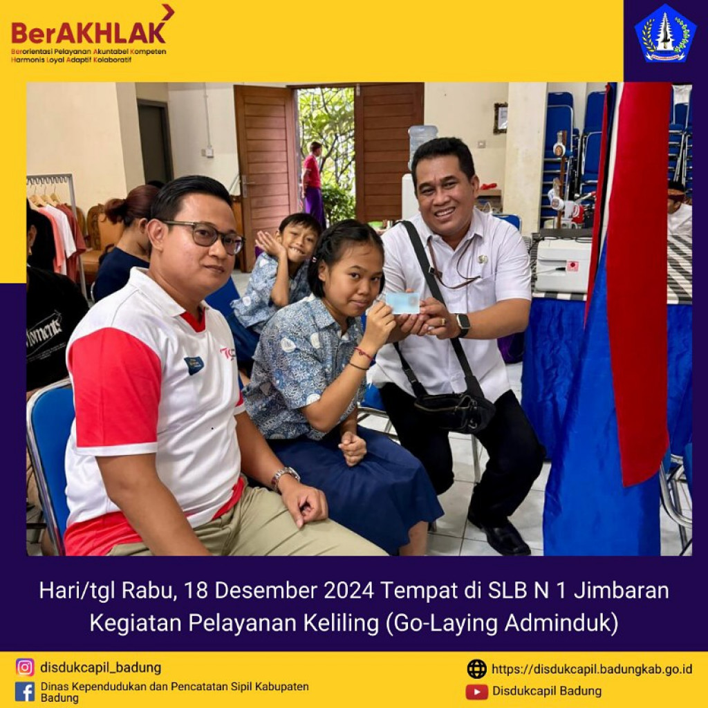 Rabu, 18 Desember 2024 Kegiatan Pelayanan Keliling (Go-Laying Adminduk) di SLB N 1 Jimbaran
