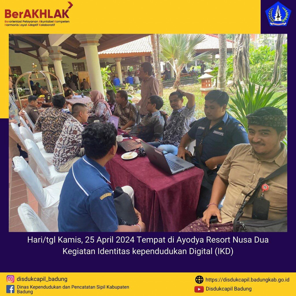 Kamis, 25 April 2024 Kegiatan Aktivasi Identitas Kependudukan Digital di Ayodya Resort Nusa Dua