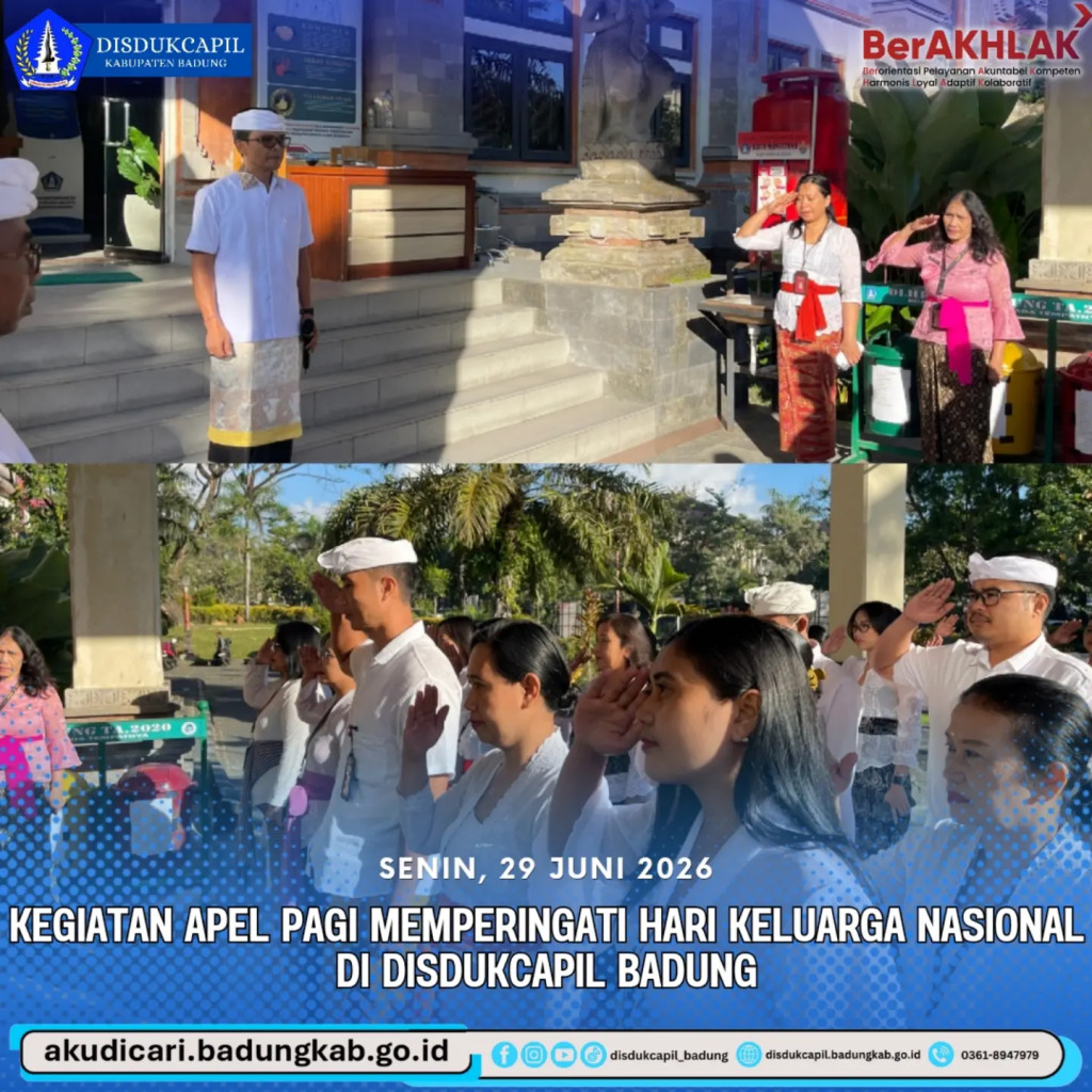 Pada hari Senin, 29 Juni 2026, Kegiatan Apel Pagi Memperingati Hari Keluarga Nasional Disdukcapil Badung
