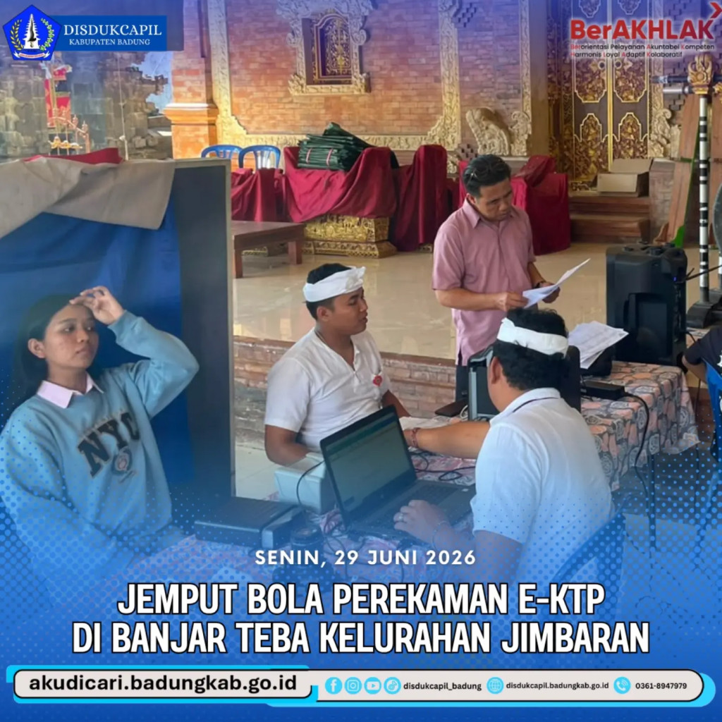 Pada Hari Senin Tanggal 29 Juni 2026, Jemput Bola Perekaman E-KTP di Banjar Teba Kelurahan Jimbaran