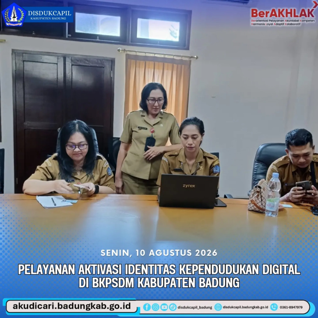 pada hari Senin, 10 Agustus 2026,  Pelayanan Aktivasi IKD di dinas BKPSDM Badung