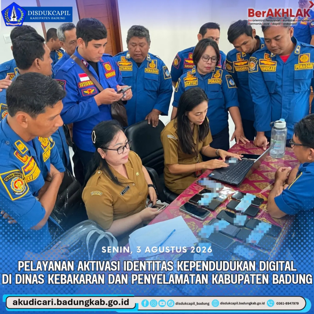 pada hari Senin, 3 Agustus 2026, Pelayanan Aktivasi IKD di  Dinas Kebakaran dan Penyelamatan Badung