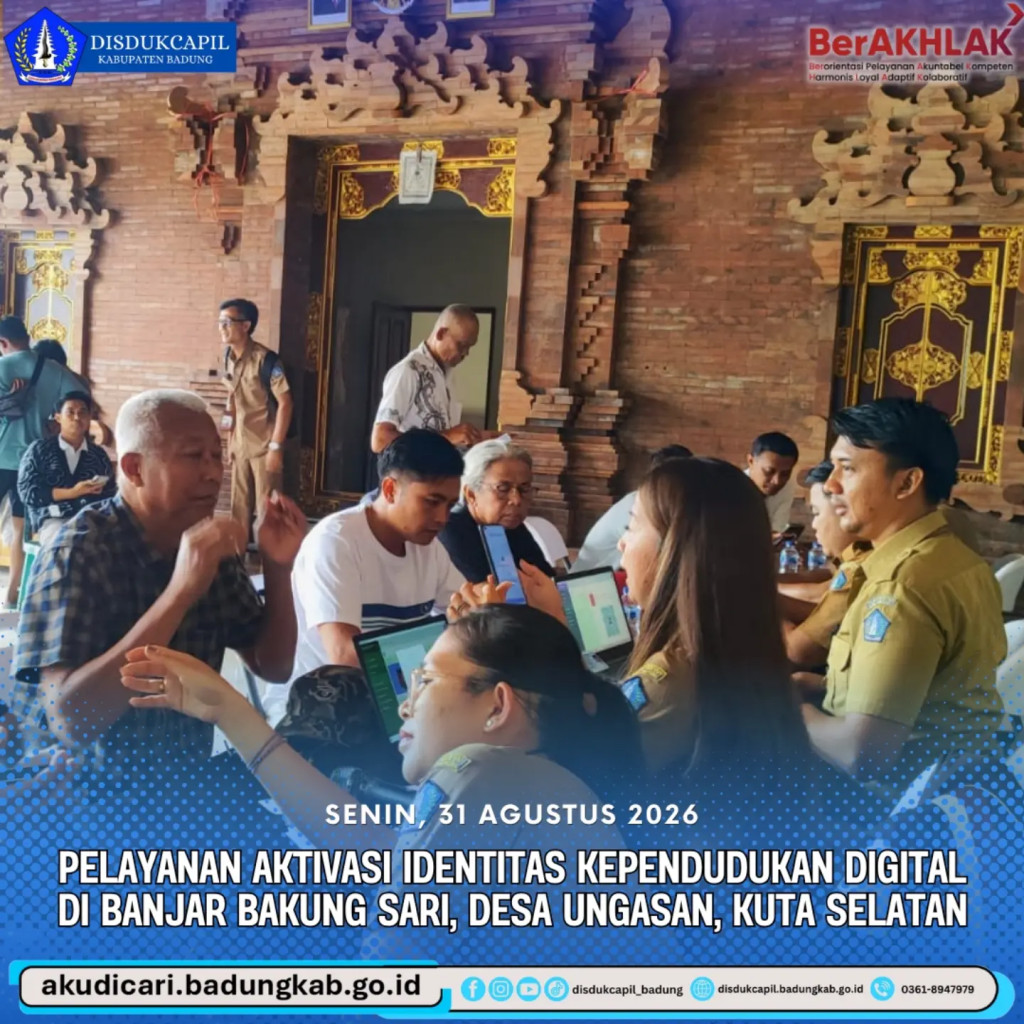 pada hari Senin, 31 Agustus 2026, Pelayanan IKD di Banjar Bakung Sari Ungasan Kuta Selatan Badung