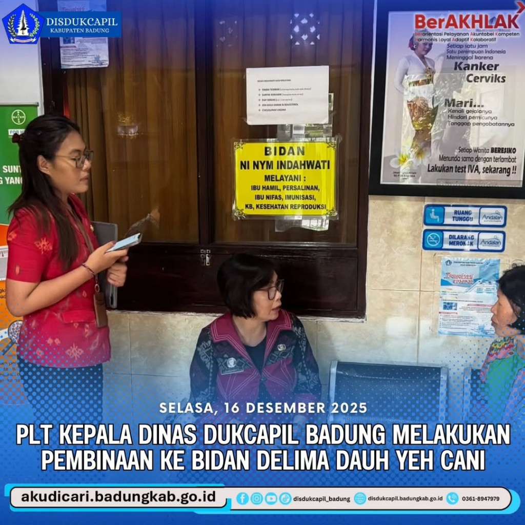 Pada hari Selasa, 16 Desember 2025, PLT Kepala Dinas Dukcapil Badung Melakukan Pembinaan ke Bidan Delima Dauh Yeh Cani