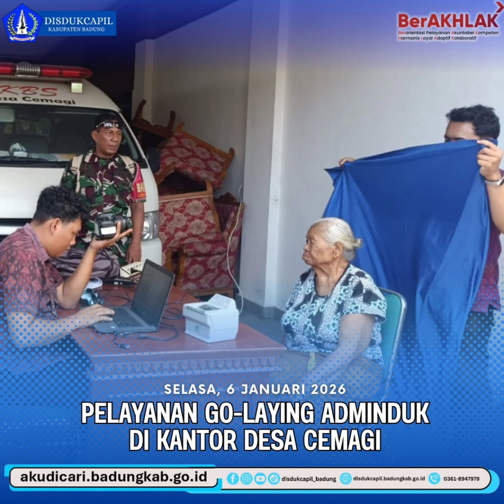 Pada hari Selasa, 6 Januari 2026, Tim Go-Laying Adminduk Dinas Kependudukan dan Pencatatan Sipil Kabupaten Badung melakukan pelayanan di Kantor Desa Cemagi