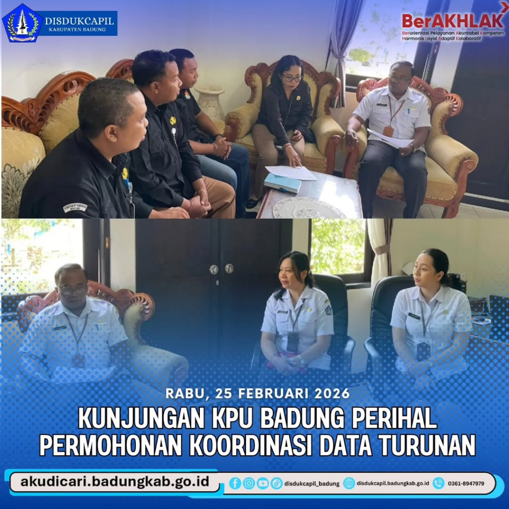 Pada hari Rabu, 25 Februari 2026, Kunjungan KPU Badung Perihal Permohonan Koordinasi Data Turunan