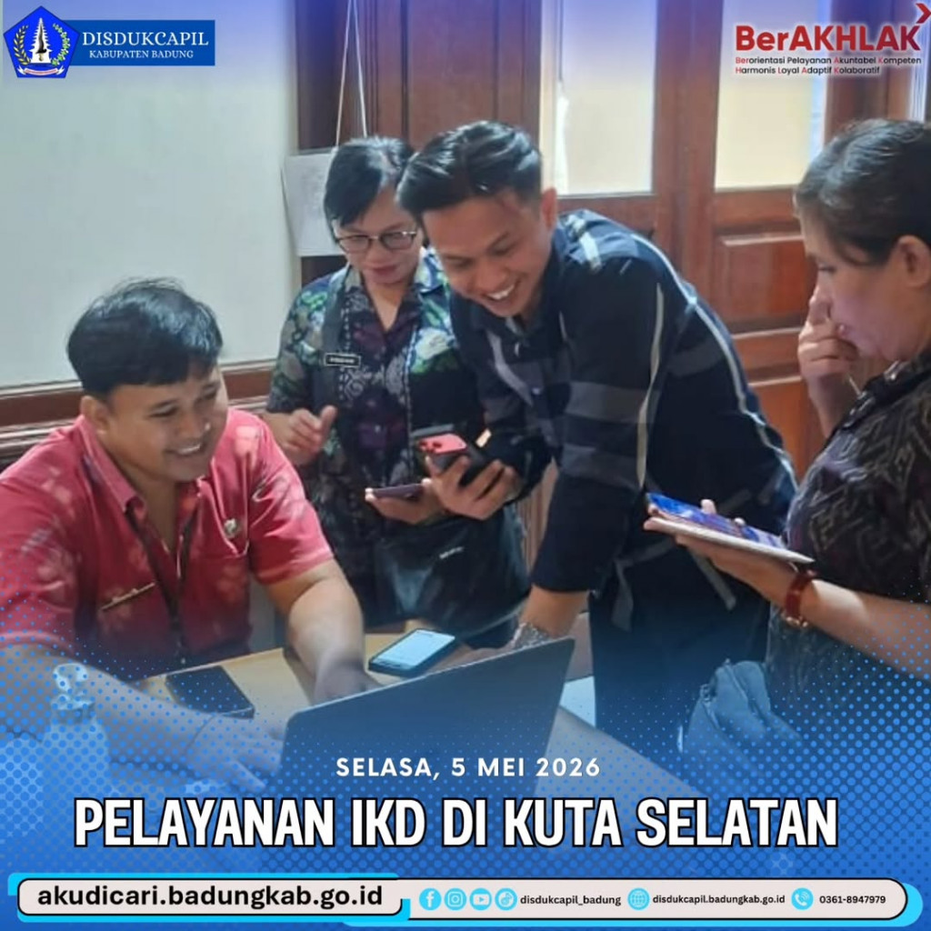 Pada hari Selasa, 5 Mei 2026, Pelayanan IKD di Kuta Selatan