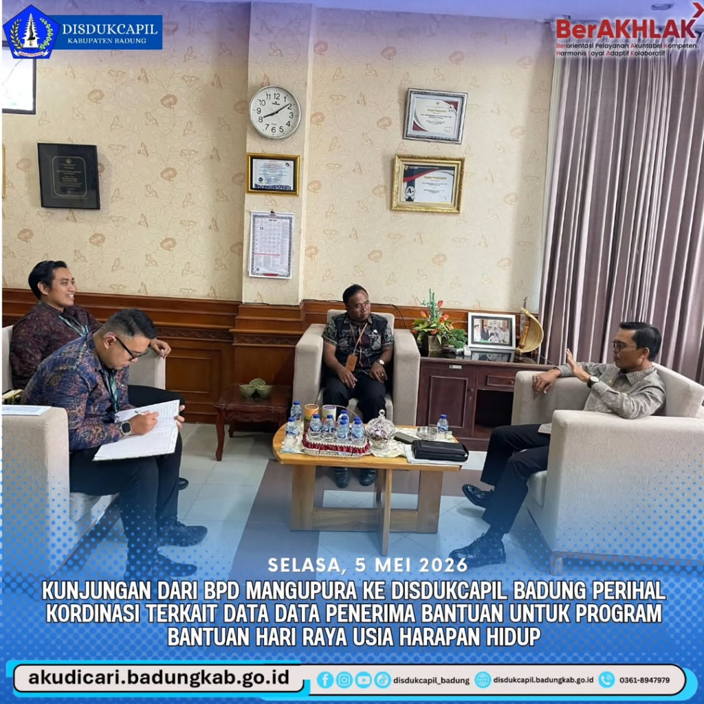 Pada hari Selasa, 5 Mei 2026, Kunjungan dari BPD Mangupura ke Disdukcapil Badung Terkait Data Penerima Bantuan Hari Raya Usia Harapan Hidup