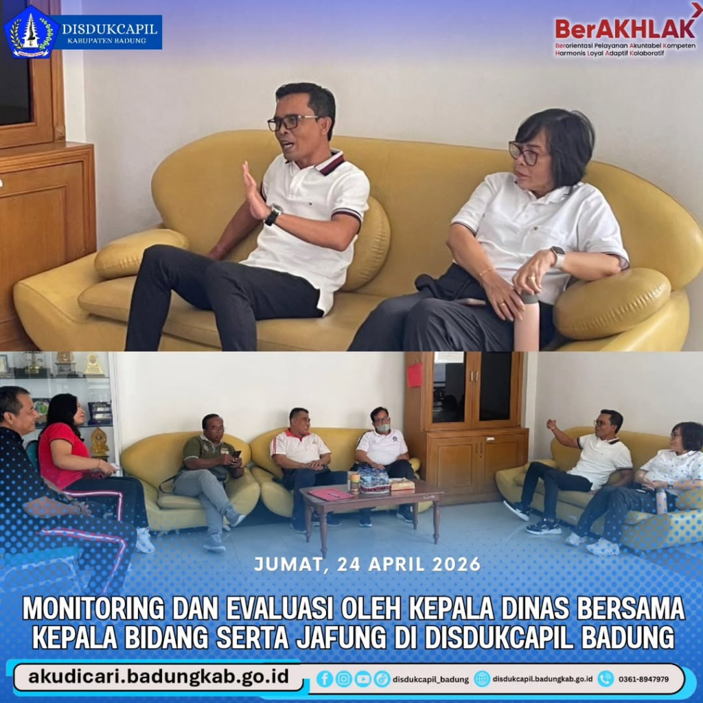 Pada hari Jumat, 24 April 2026, Monitoring dan Evaluasi Oleh Kepala Dinas Bersama Kepala Bidang Setra Jafung di Disdukcapil Badung