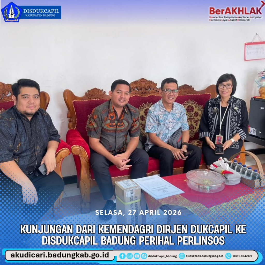 Pada hari Selasa, 28 April 2026, Kunjungan dari Kemendagri Dirjen Dukcapil ke Disdukcapil Badung Perihal Perlinsos