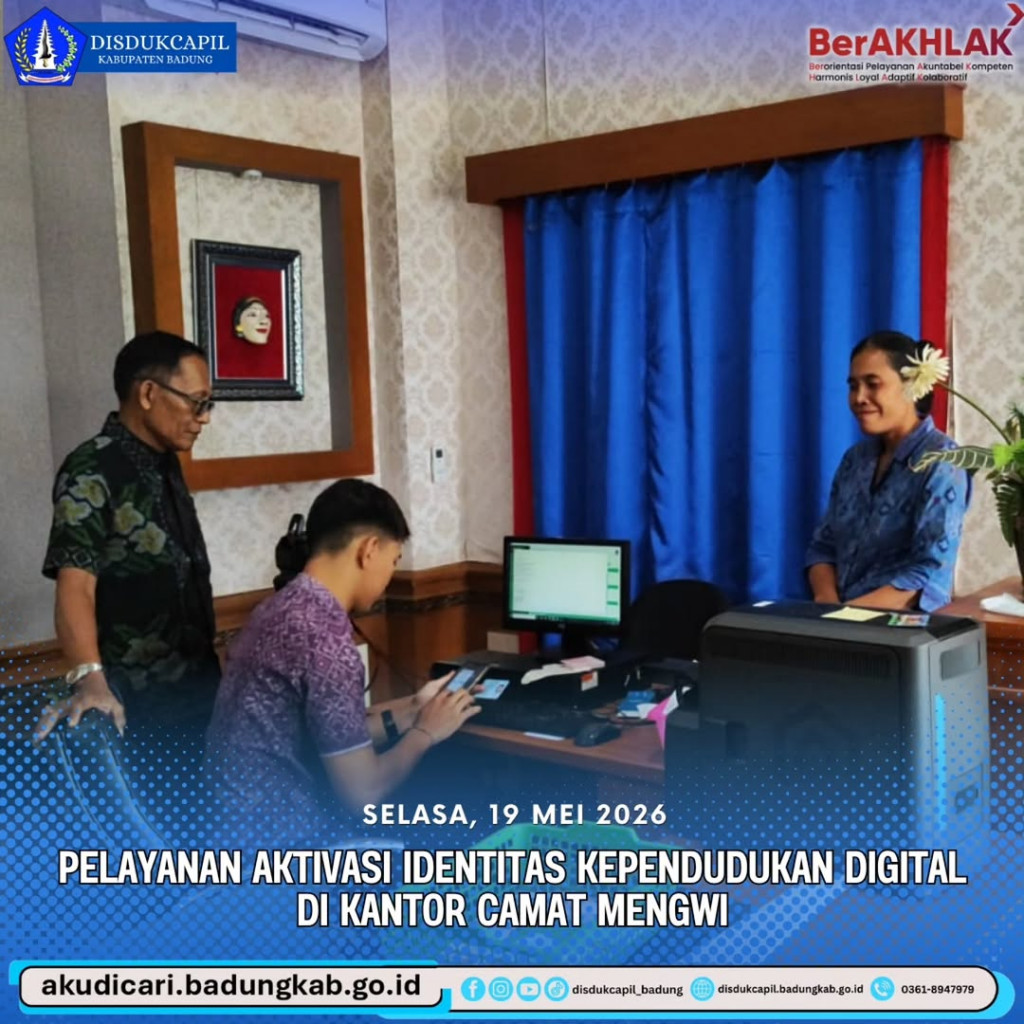 Pada hari Selasa, 19 Mei 2026, Pelayanan Aktivasi IKD di kantor Camat Mengwi