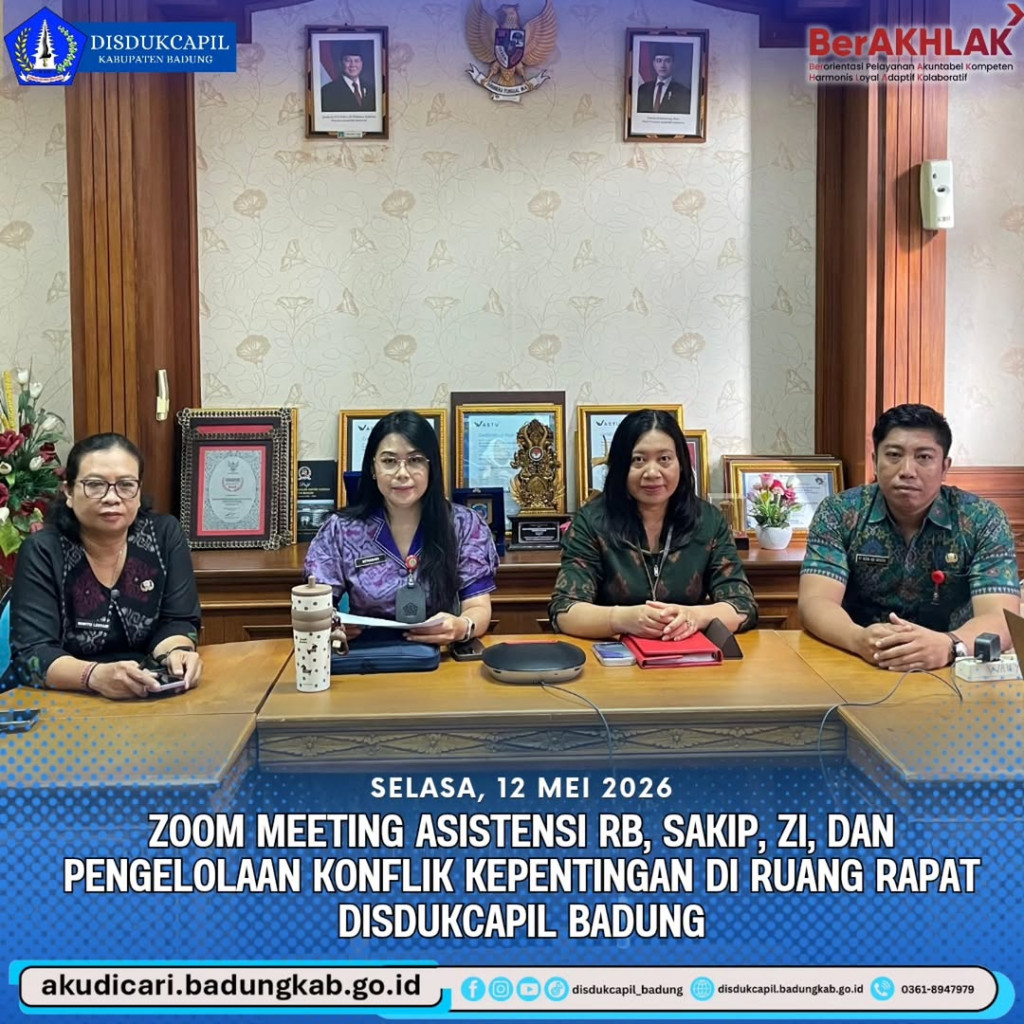Pada hari Selasa, 12 Mei 2026, Zoom Meeting Asisten RB, SAKIP, ZI, dan Pengelolaan Konflik Kepentingan di Ruangan Rapat Disdukcapil Badung