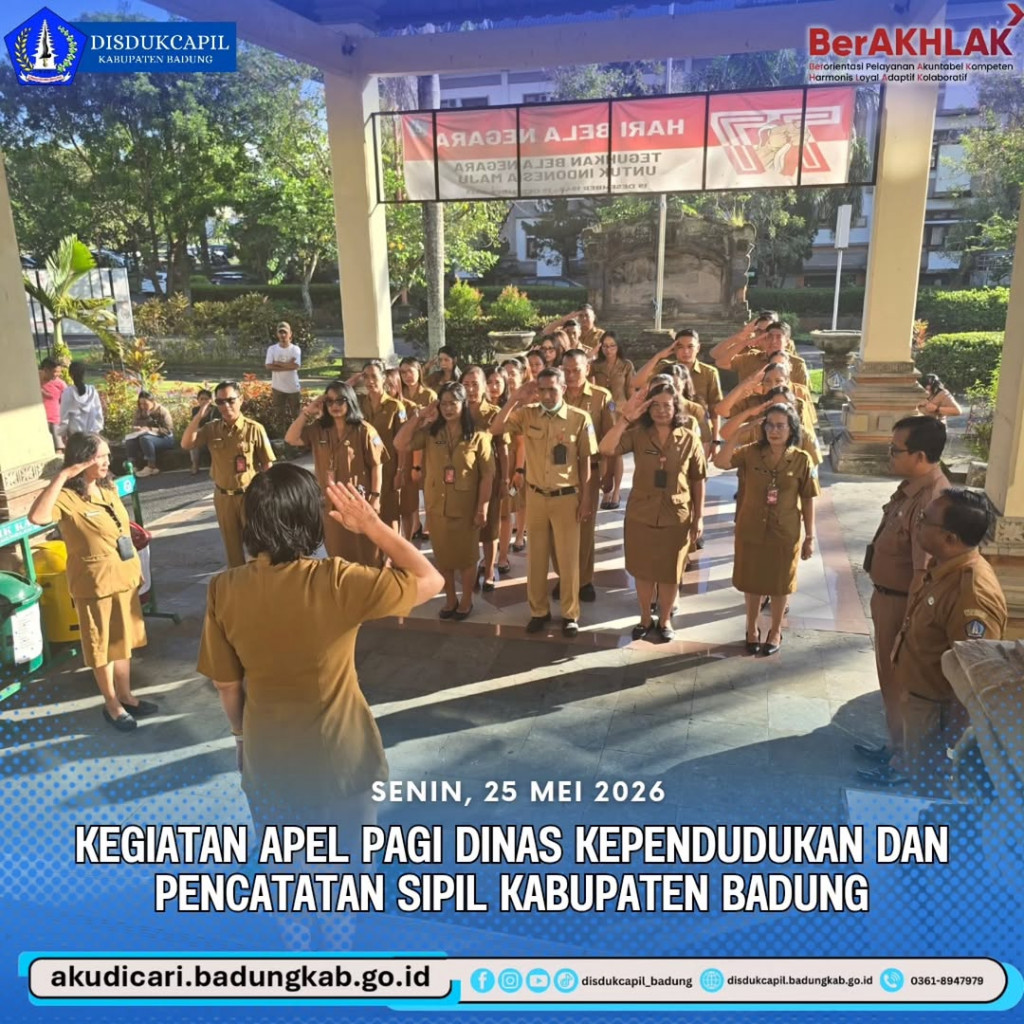 Pada hari Senin, 25 Mei 2026, Kegiatan Apel Pagi Disdukcapil Badung Bersama Staff