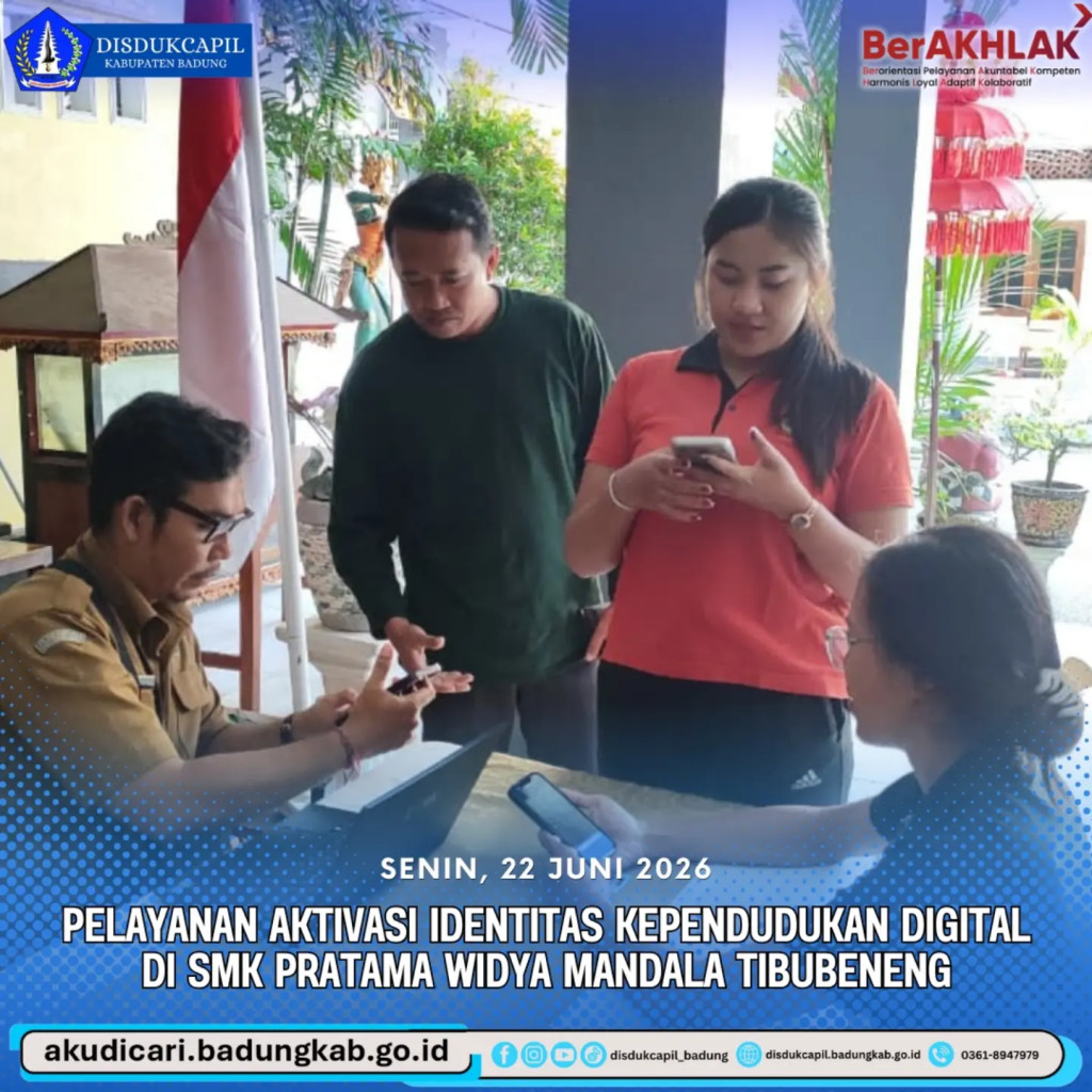 Pada hari Senin, 22 Juni 2026, Pelayanan Aktivasi Identitas Kependudukan Digital di SMK Partama Widya Mandala Tibubeneng