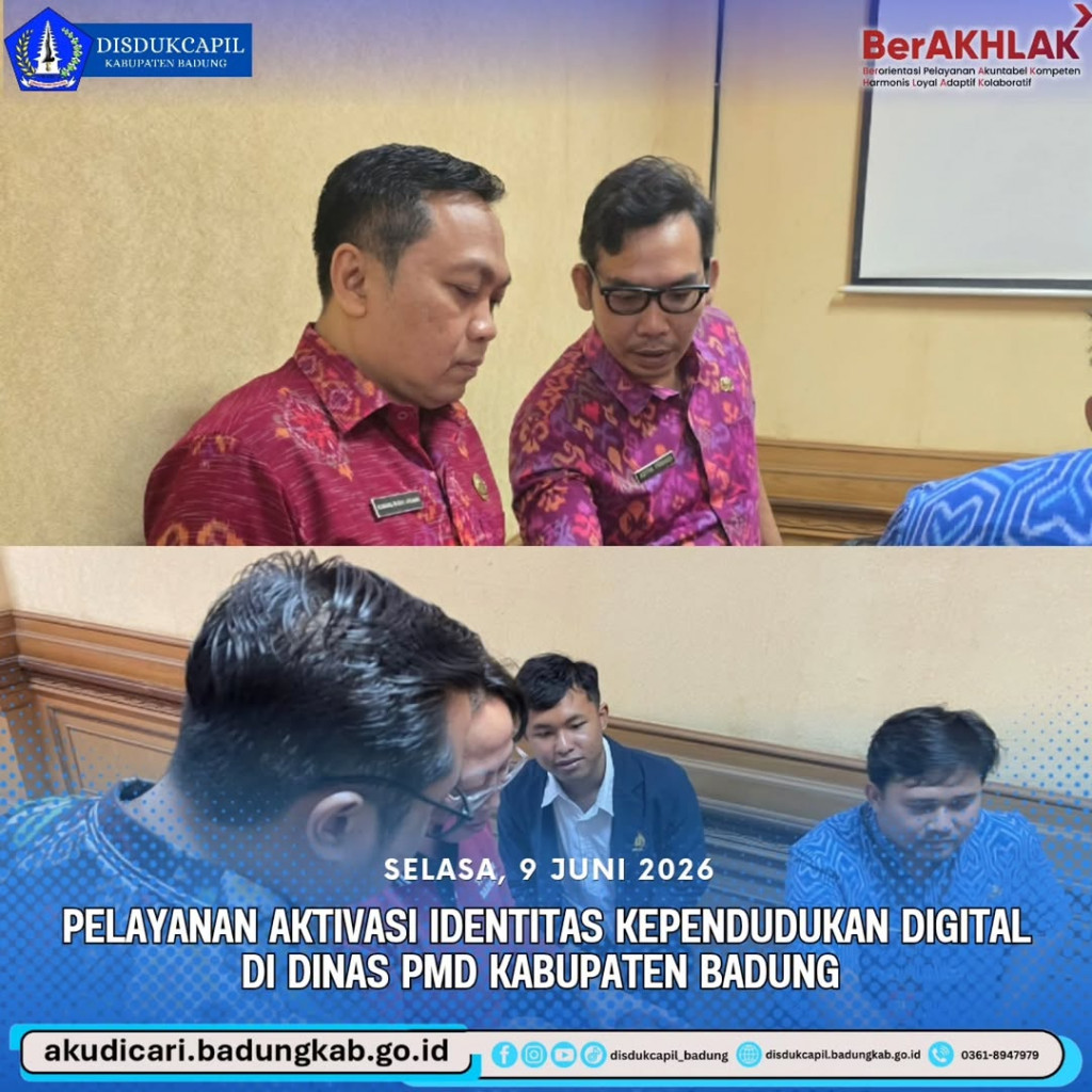Pada hari Senin, 9 Juni 2026, Pelayanan Aktivasi IKD di Dinas PMD Kabupaten Badung