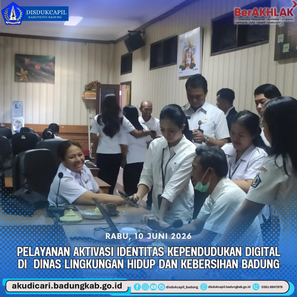 Pada hari Rabu 10 Juni 2026, Pelayanan Aktivasi Identitas Kependudukan Digital di Dinas Lingkungan Hidup dan Kebersihan Badung