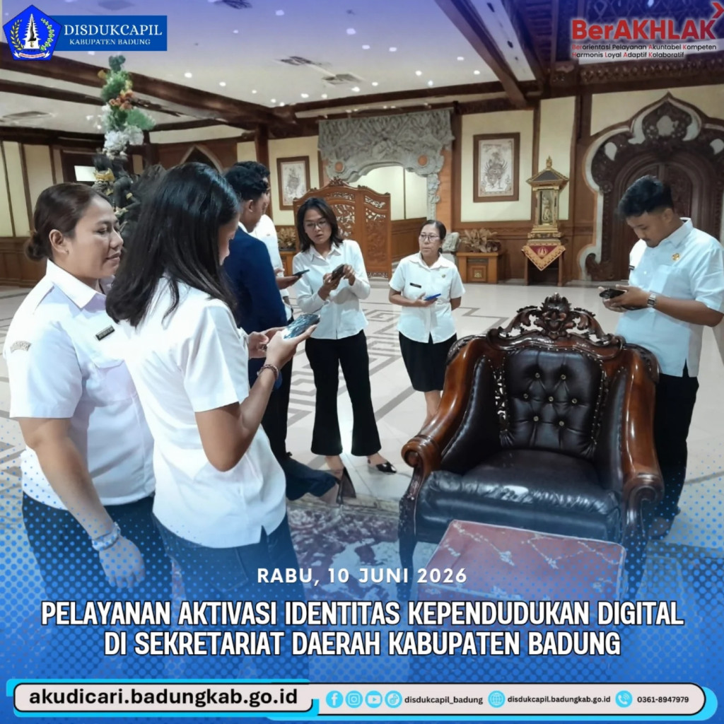 Pada hari Rabu 10 Juni 2026, Pelayanan Aktivasi Identitas Kependudukan Digital di Sekretariat Daerah Kabupaten Badung