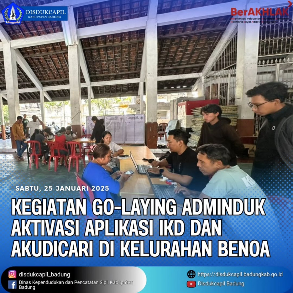 Sabtu, 25 januari, Kegiatan Go-Laying Adminduk Aktivasi Aplikasi IKD dan Akudicari di Kelurahan Benoa