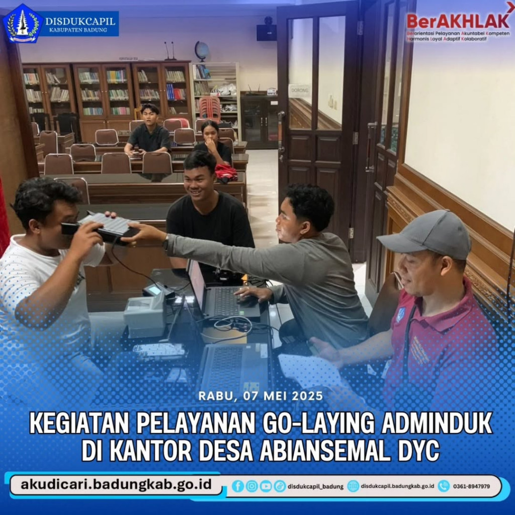 Pada hari Rabu, 7 Mei 2025, Kegiatan Pelayanan Go-Laying Adminduk Di Kantor Desa Abiansemal DYC
