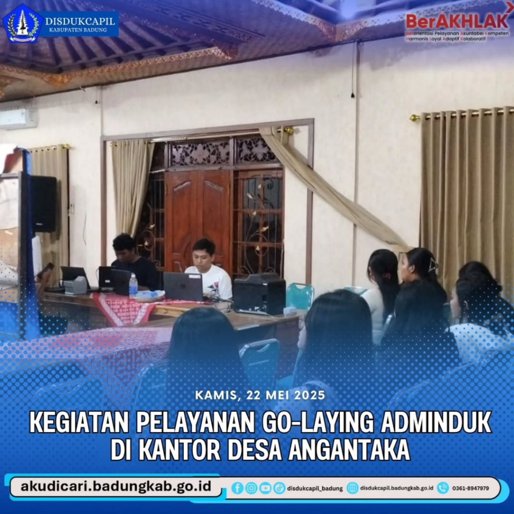 Pada hari Kamis, tanggal 22 Mei 2025, Kegiatan Pelayanan Go-Laying Adminduk Di Kantor Desa Angantaka