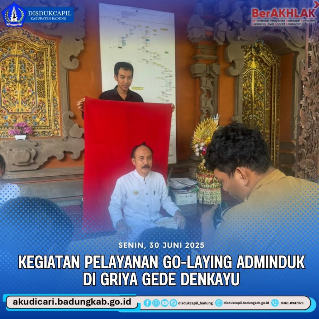 Pada hari Senin, tanggal 30 Juni 2025, Kegiatan Go-Laying Adminduk Di Griya Gede Denkayu