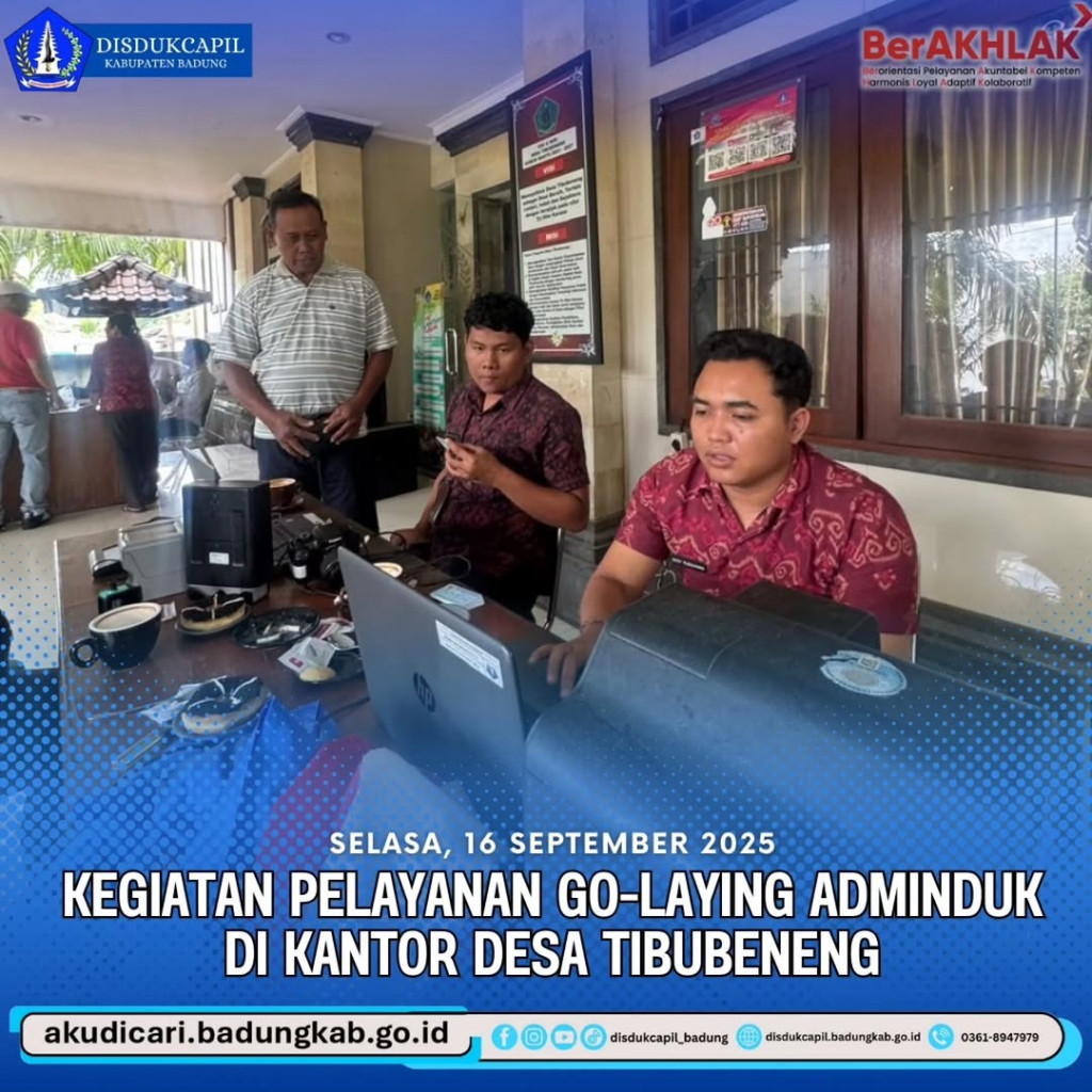 Pada hari Selasa, tanggal 16 September 2025, Kegiatan Pelayanan Go-Laying Adminduk di Kantor Desa Tibubeneng