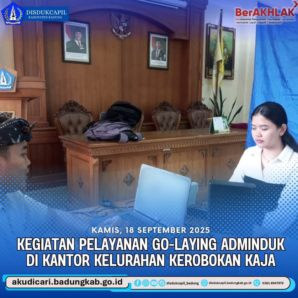 Pada hari Kamis, tanggal 18 September 2025, Kegiatan Pelayanan Go-Laying Adminduk di Kantor Kelurahan Kerobokan Kaja