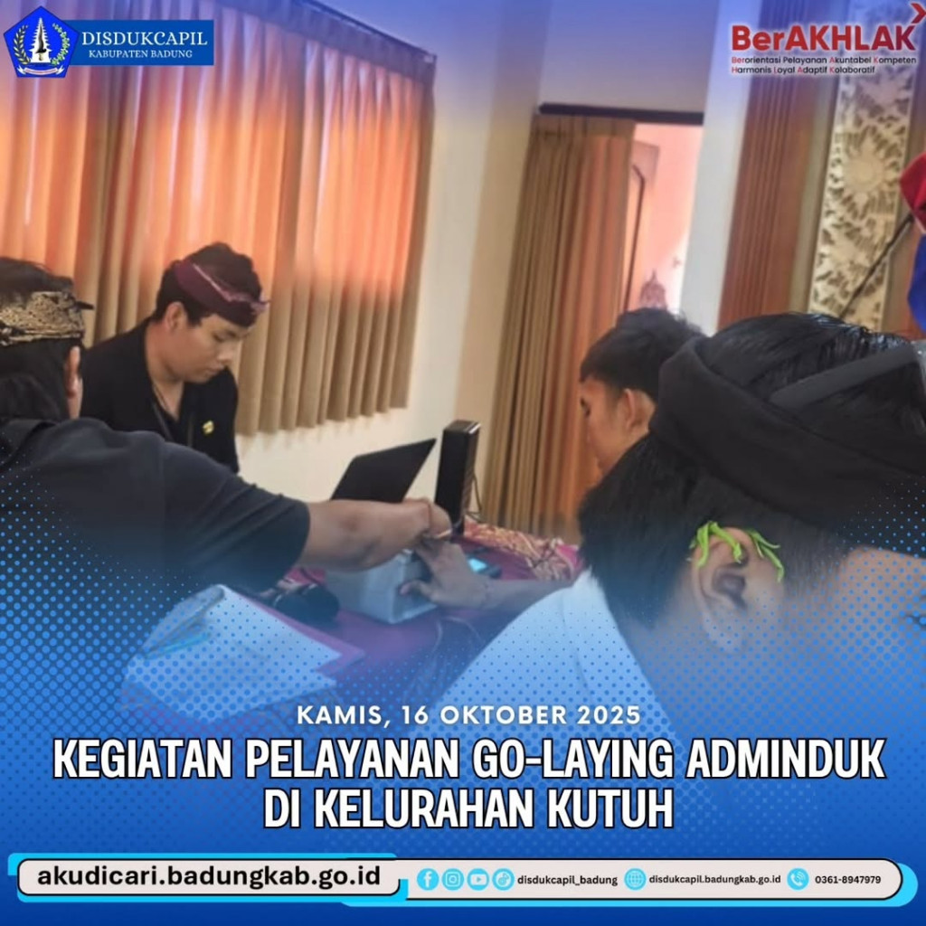 Pada hari Kamis, 16 Oktober 2025, Kegiatan Pelayanan Go-Laying Adminduk di Kelurahan Kutuh