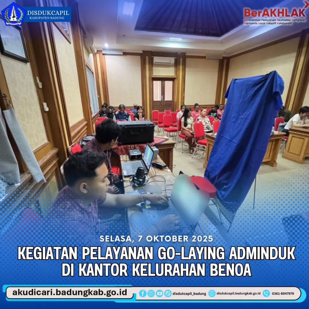 Pada Hari Selasa Tanggal 7 Oktober 2025, Kegiatan Pelayanan Go-Laying Adminduk di Kantor Kelurahan Benoa