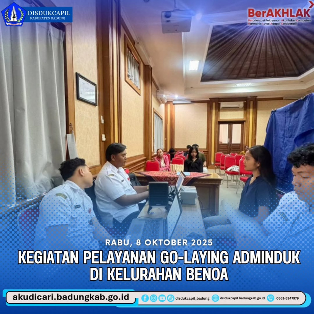 Pada Hari Rabu Tanggal 8 Oktober 2025, Kegiatan Pelayanan Go-Laying Adminduk di Keluruahan Benoa