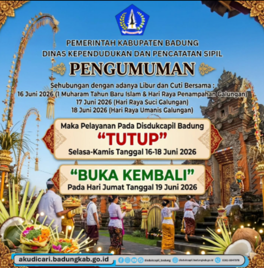 Pelayanan Disdukcapil Kabupaten Badung akan TUTUP SEMENTARA,  Selasa - Kamis, 16 - 18 Juni 2026