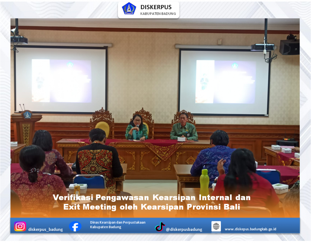 Verifikasi Pengawasan Kearsipan Internal dan Exit Meeting oleh Kearsipan Provinsi Bali