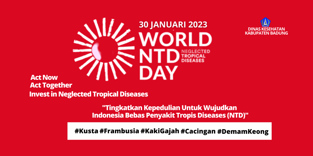 PERINGATAN HARI NEGLECTED TROPIKAL DESEASES(NTD) SEDUNIA TAHUN 2023