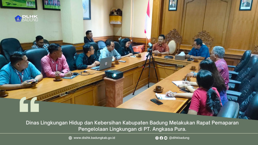Dinas Lingkungan Hidup dan Kebersihan Kabupaten Badung Melakukan Rapat Pemaparan Pengelolaan Lingkungan di PT. Angkasa Pura.