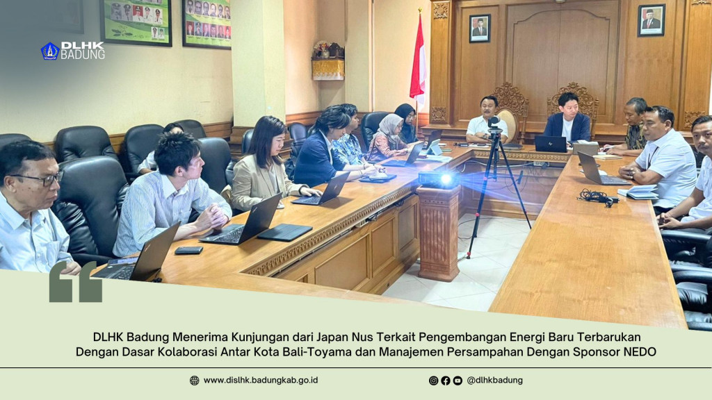DLHK Badung Menerima Kunjungan dari Japan Nus Terkait Pengembangan Energi Baru Terbarukan Dengan Dasar Kolaborasi Antar Kota Bali-Toyama dan Manajemen Persampahan Dengan Sponsor NEDO